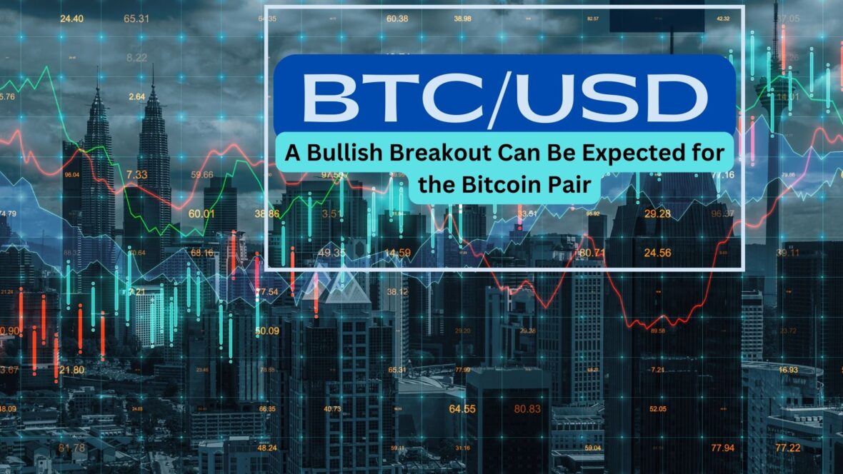 BTCUSD - A Bullish Breakout Can Be Expected for the Bitcoin Pair